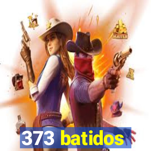 373 batidos